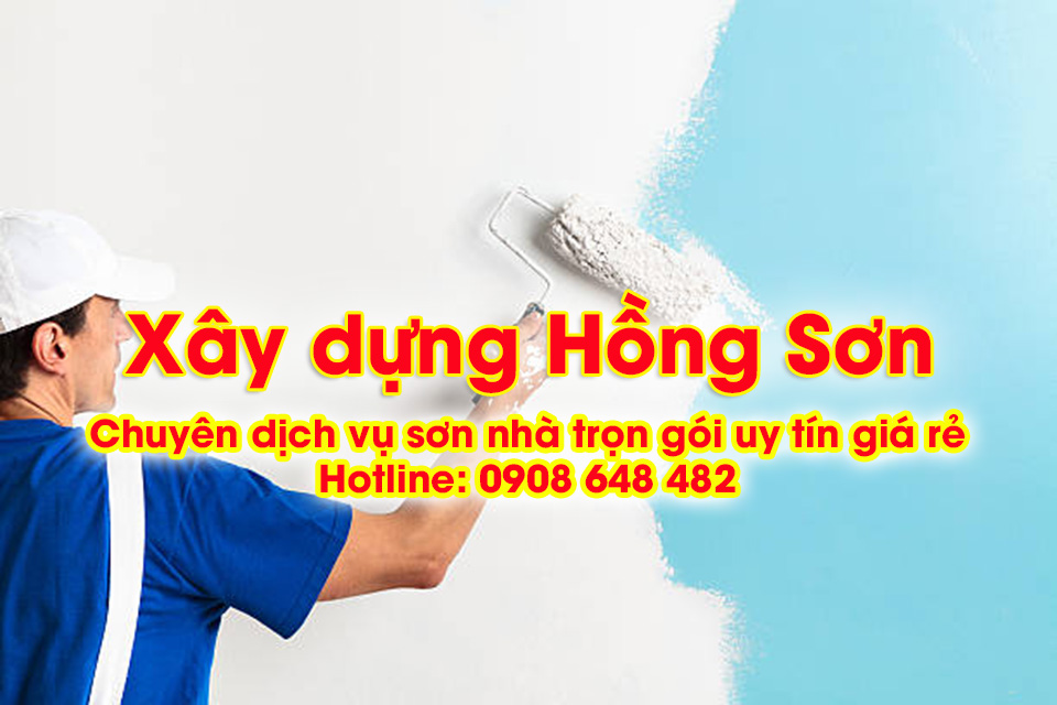 Dịch vụ sơn nhà trọn gói giá rẻ Hồng Sơn